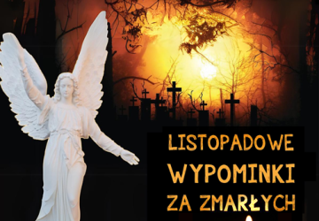 WARTO WIEDZIEĆ... POCZYTAJ... WYPOMINKI ZA ZMARŁYCH