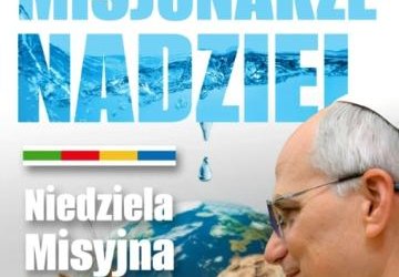 ŚWIATOWY DZIEŃ MISYJNY ORAZ 50-LECIE MISYJNEJ DZIAŁALNOŚCI DZIECEZJI TARNOWSKIEJ - WARTO WIEDZIEĆ