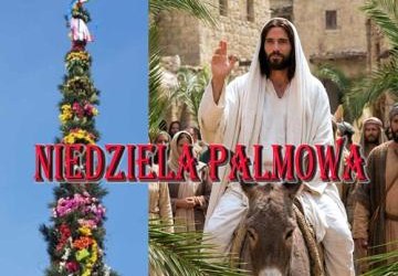 VI NIEDZIELA WLK. POSTU - PALMOWA