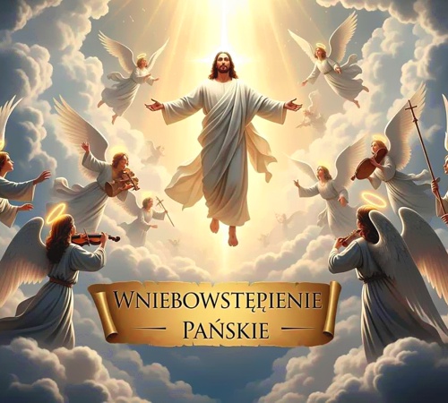 Warto wiedzieć... Poczytaj... Wniebowstąpienie Pańskie