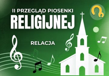 DRUGI PRZEGLĄD PIOSENKI RELIGIJNEJ  - RELACJA