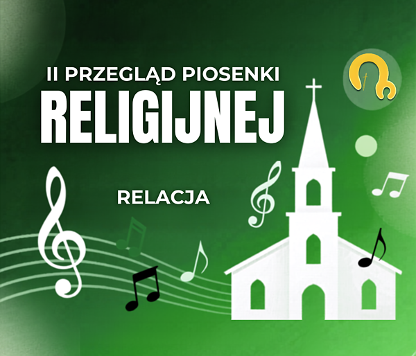 DRUGI PRZEGLĄD PIOSENKI RELIGIJNEJ  - RELACJA